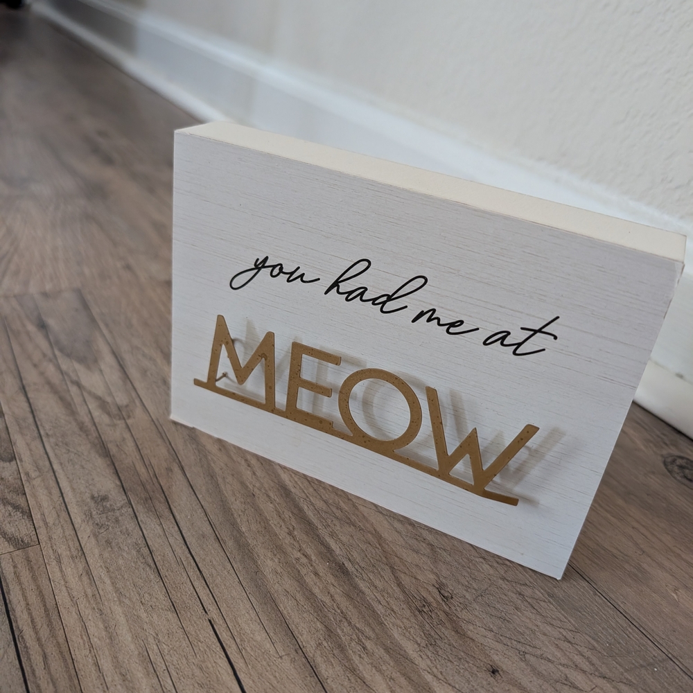 White and Gold 'You Had Me at Meow' Sign